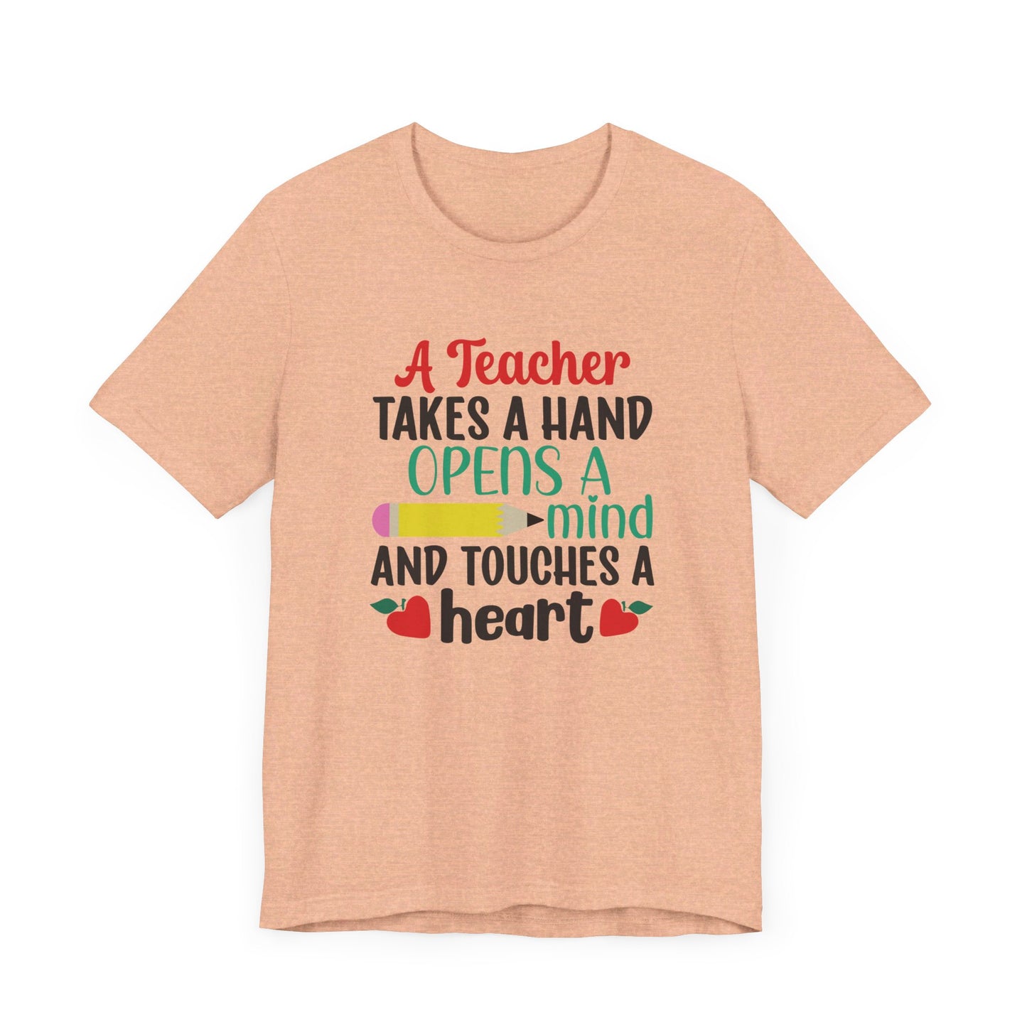 A Teacher Takes A Hand Opens A Mind And Touches A Heart T-Shirt