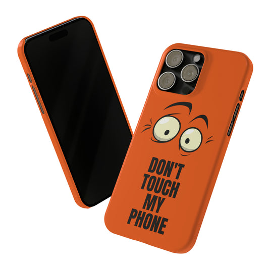 Don't Touch My Phone" Slim iPhone 11-15 Cases - Stylish Protection!
