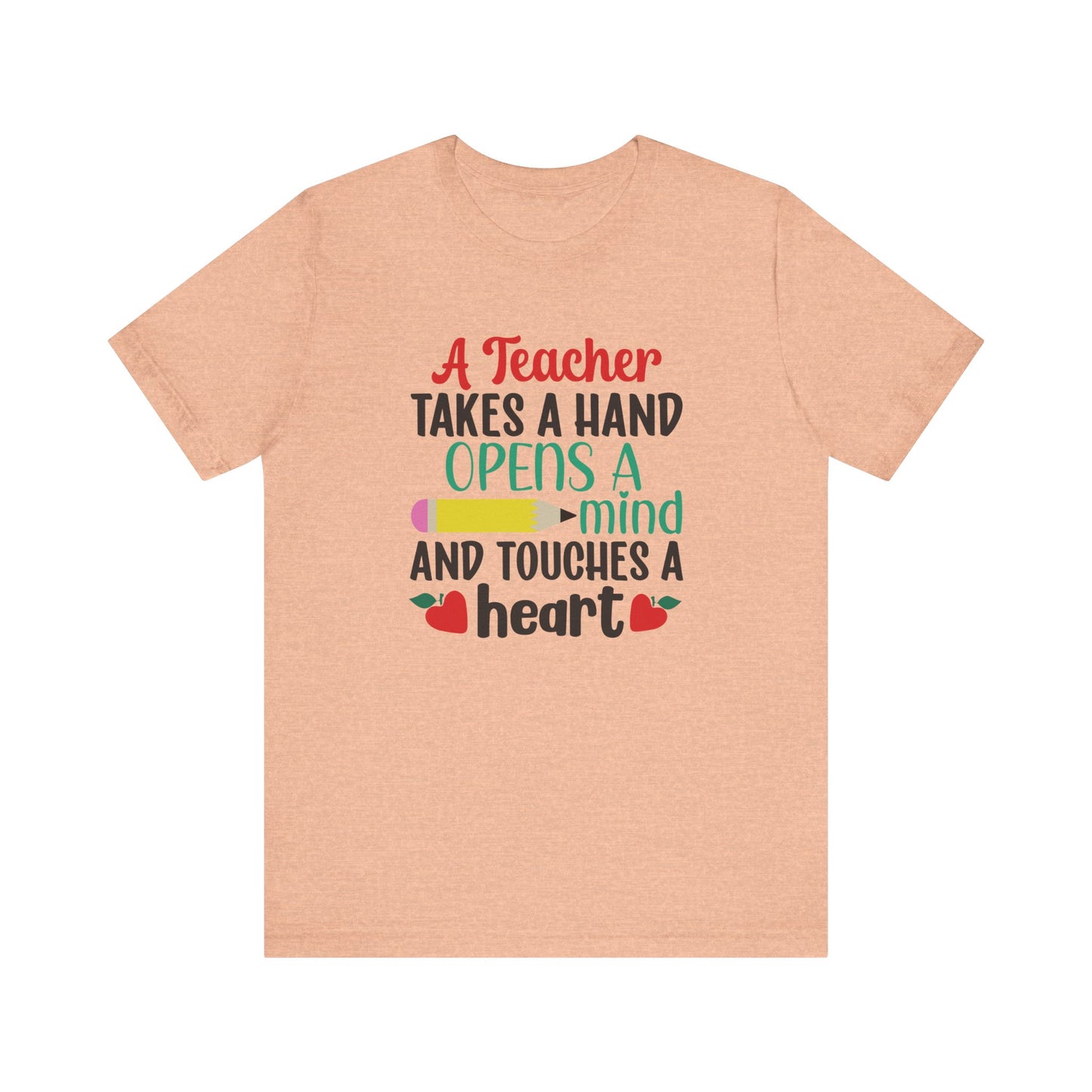 A Teacher Takes A Hand Opens A Mind And Touches A Heart T-Shirt