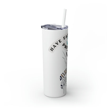 Have Faith in the Process" Skinny Tumbler with Straw – 20oz Stainless Steel Elegance