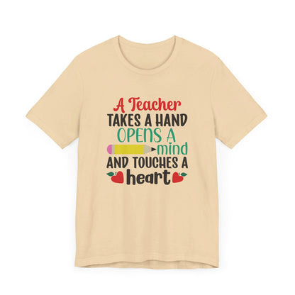 A Teacher Takes A Hand Opens A Mind And Touches A Heart T-Shirt