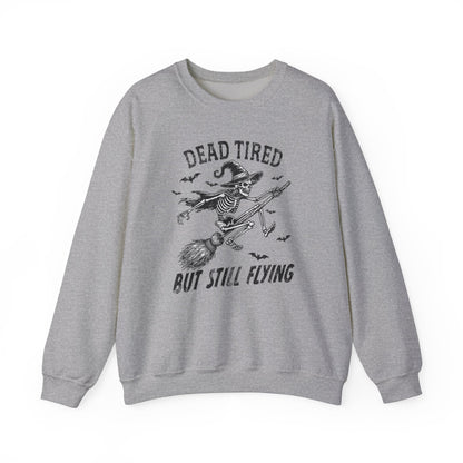 Embrace the cozy comfort of the "Dead Tired But Still Fly" sweatshirt - your ticket to effortless style and unbeatable coziness.