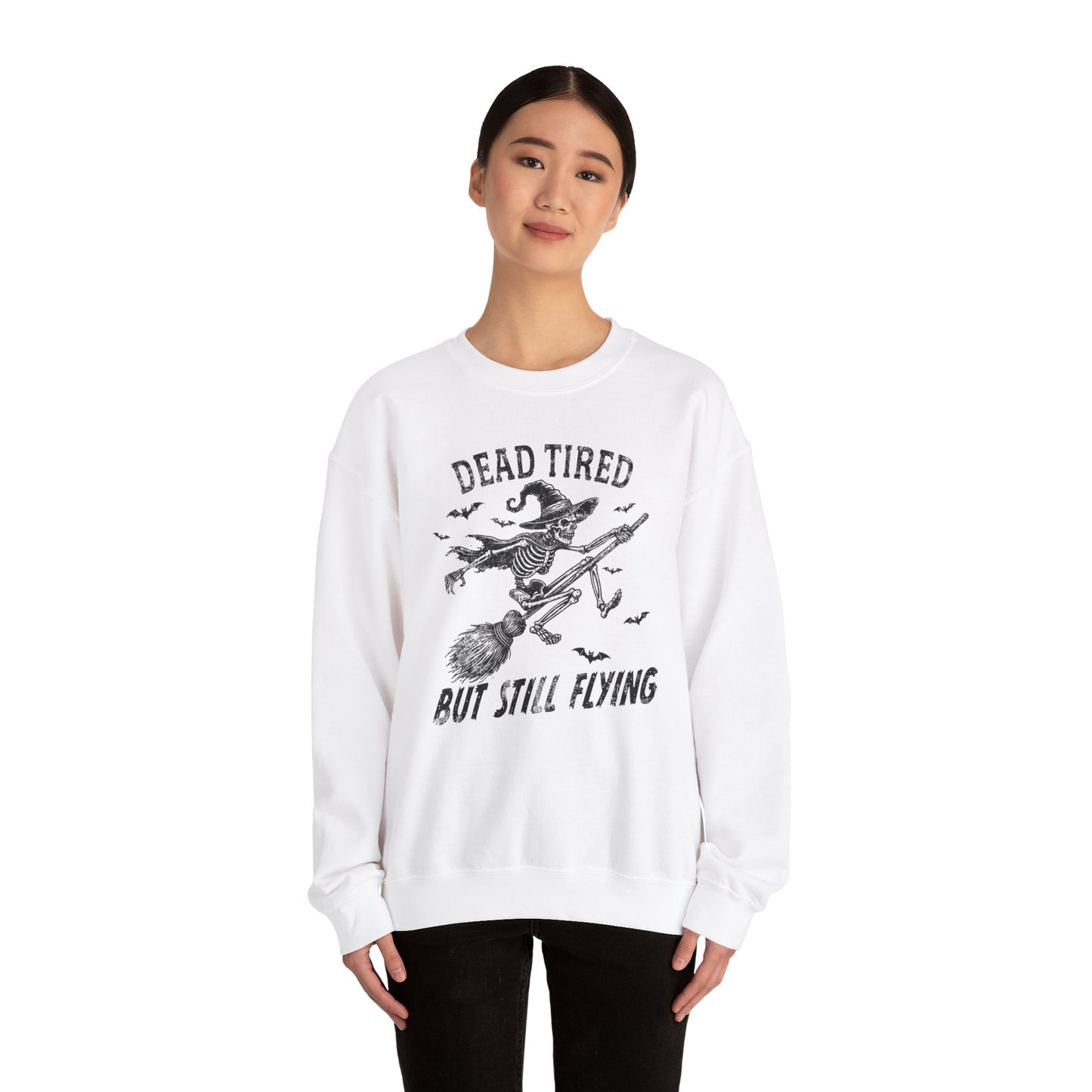 Embrace the cozy comfort of the "Dead Tired But Still Fly" sweatshirt - your ticket to effortless style and unbeatable coziness.